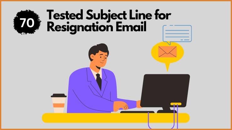 Tested 70 Subject Lines for Resignation Email