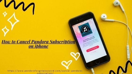How to Cancel Pandora Subscription on iPhone?