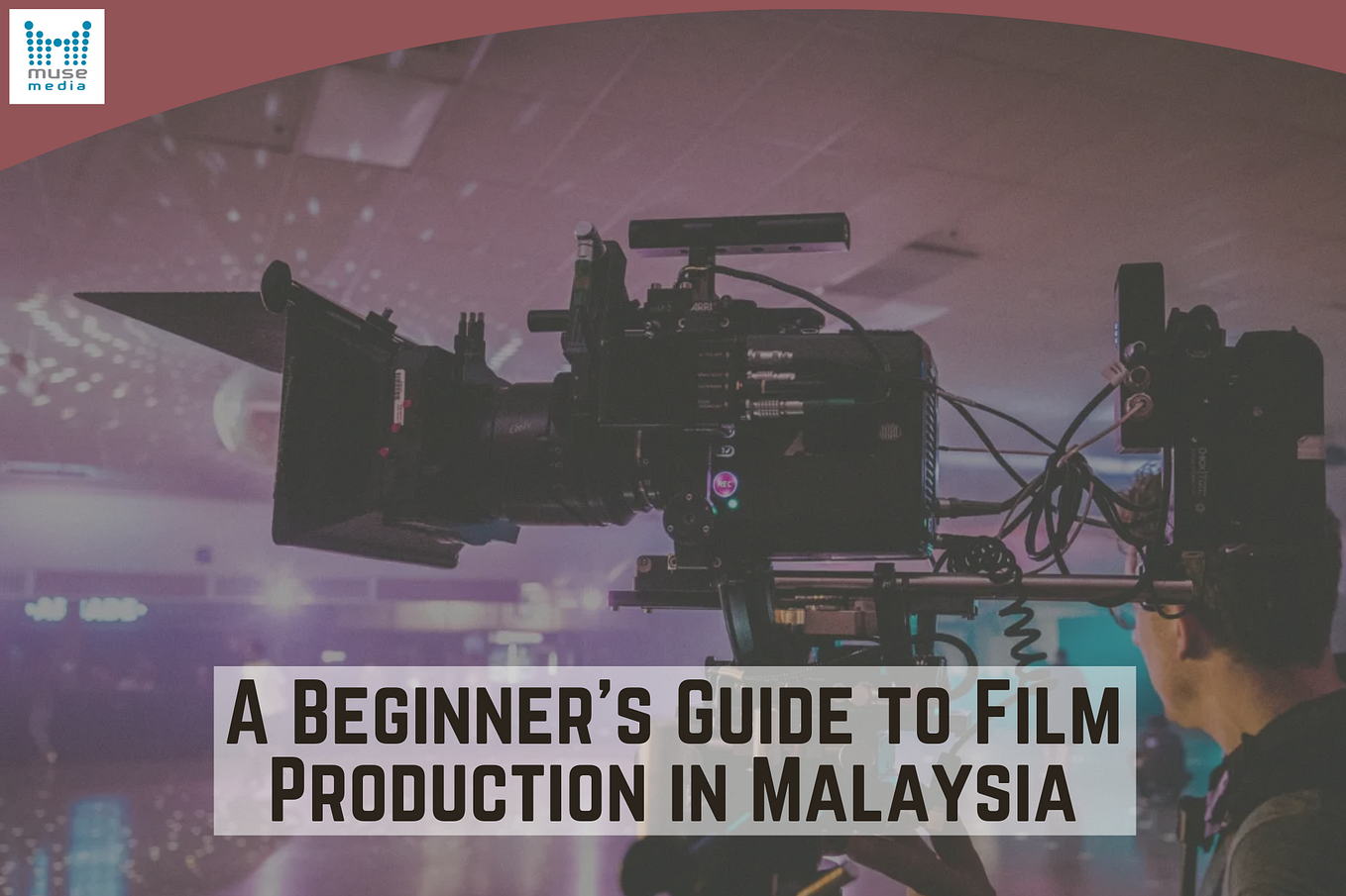 Film Production Malaysia — Musemedia - Muse Media - Medium