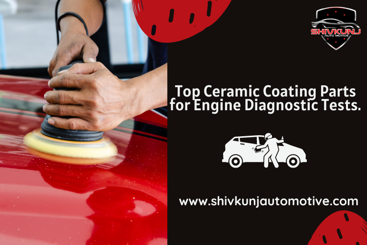 The Best Ceramic Coating for Your Vehicle An Engine Diagnostic Test