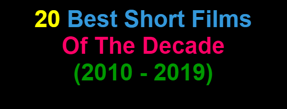 The 20 Best Short Films Of The Decade