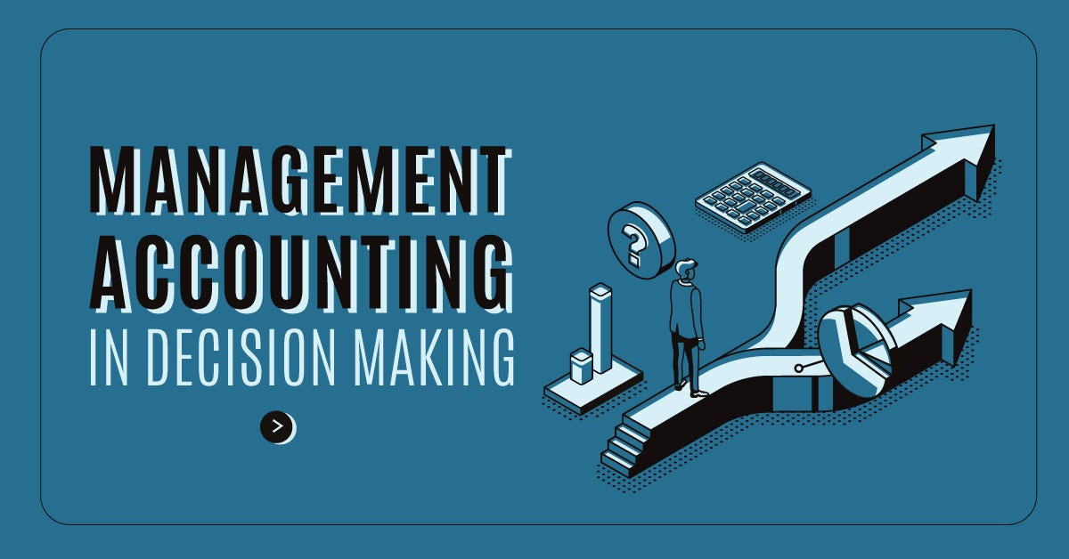 Why Management Accounting Is Important in Decision Making? by Alina