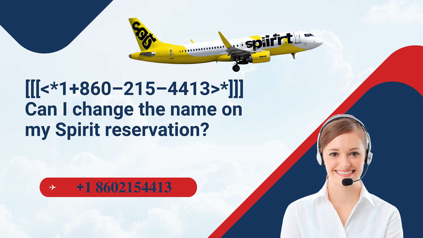 Can I change the name on my American reservation? by Dharm Singh