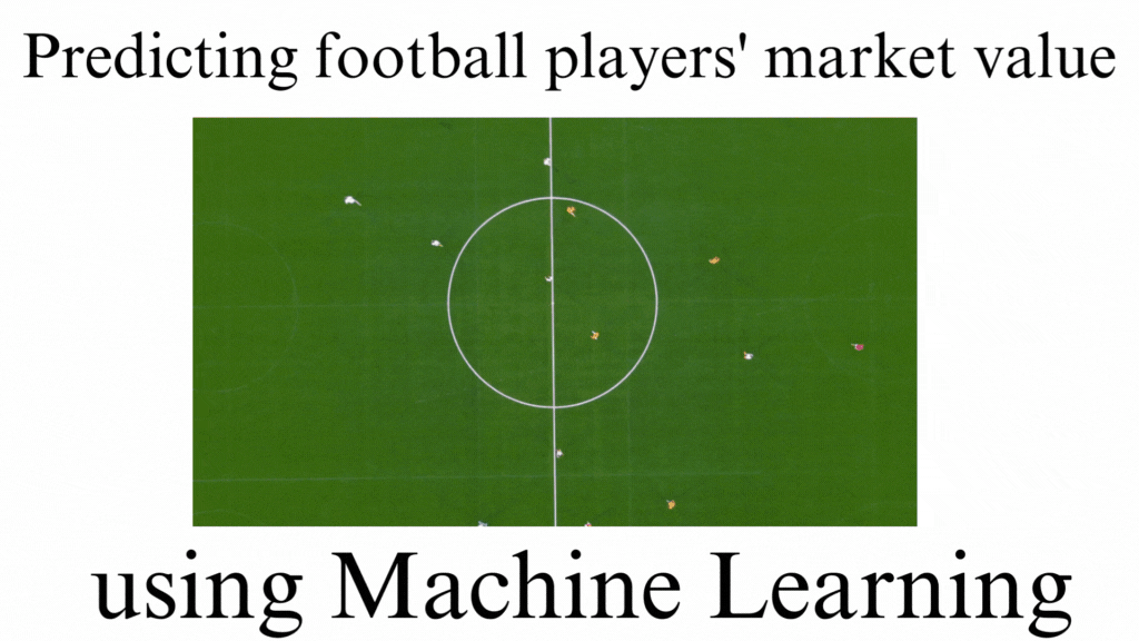 Predicting football players’ market value using Machine Learning