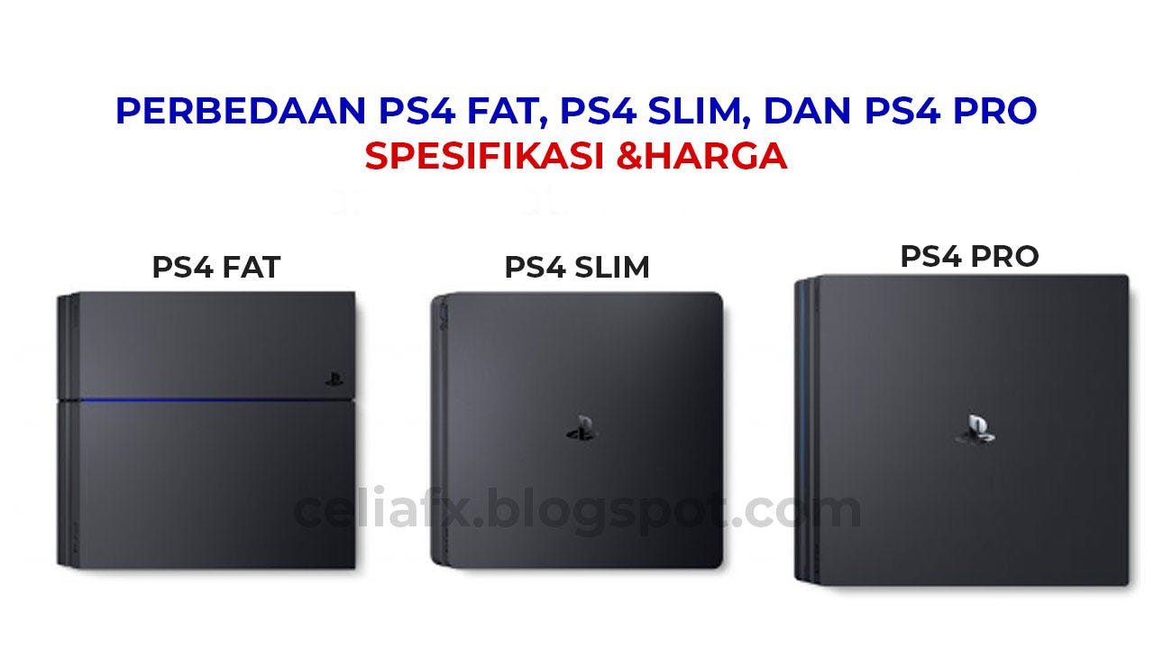 5 Perbedaan PS4 Fat, PS4 Slim Dan PS4 Pro - Celiaeyi - Medium
