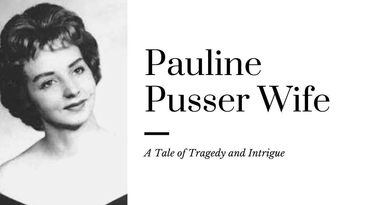Pauline Pusser Wife: A Tale of Tragedy and Intrigue