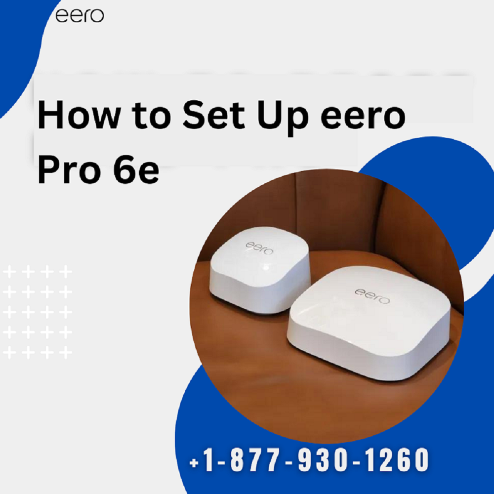 How To Set Up Eero router +18779301260 Eero Support by