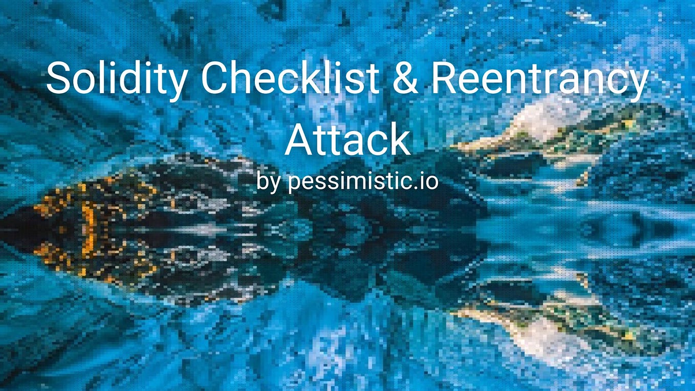 Auditor’s Advice: Solidity Checklist & Reentrancy Attack | Part 2/3