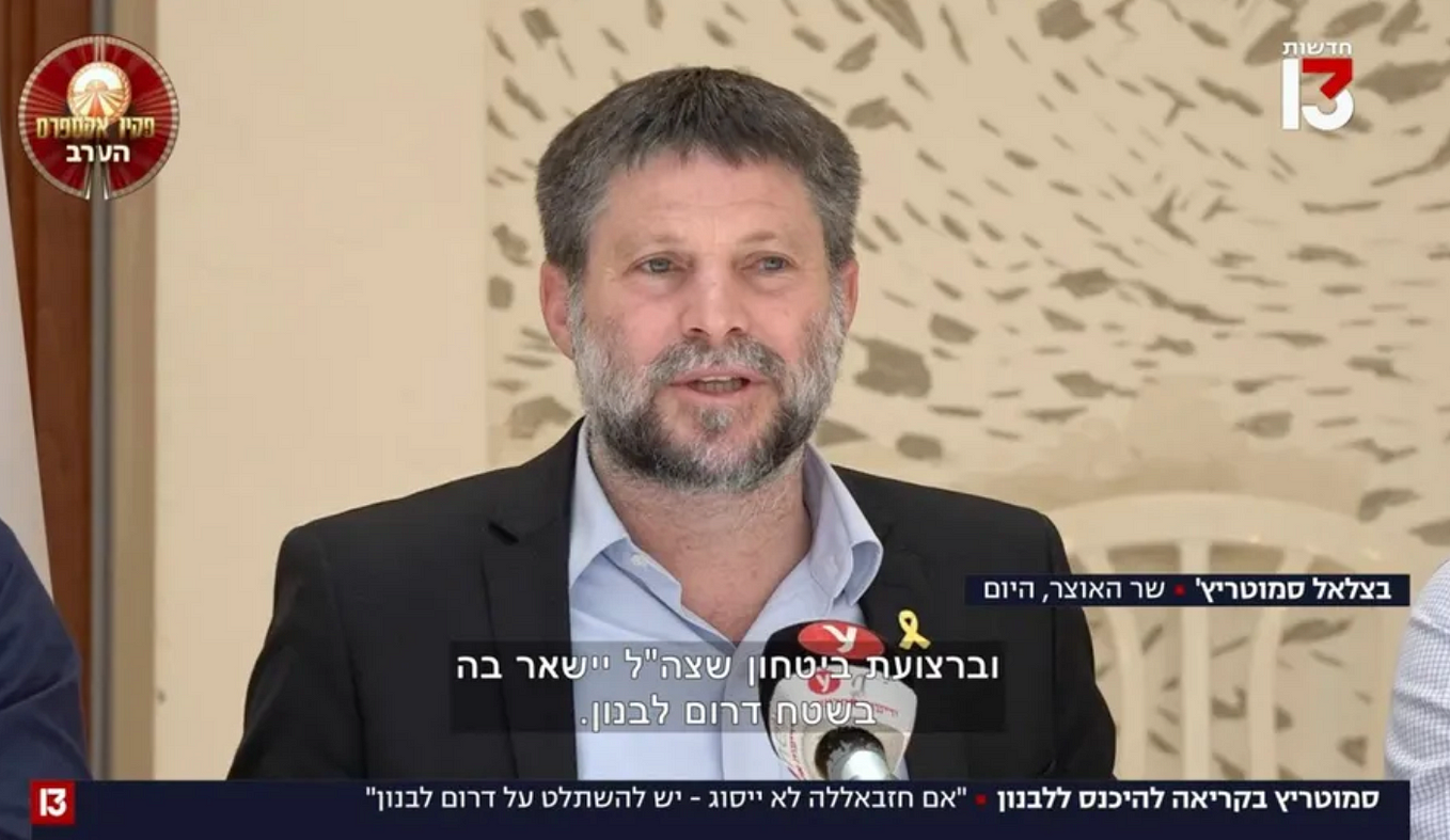Smotrich’s cuckoo plan to invade Lebanon