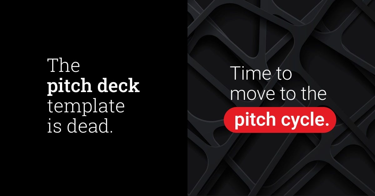 The pitch deck template is dead. Introducing —  The Pitch Cycle.