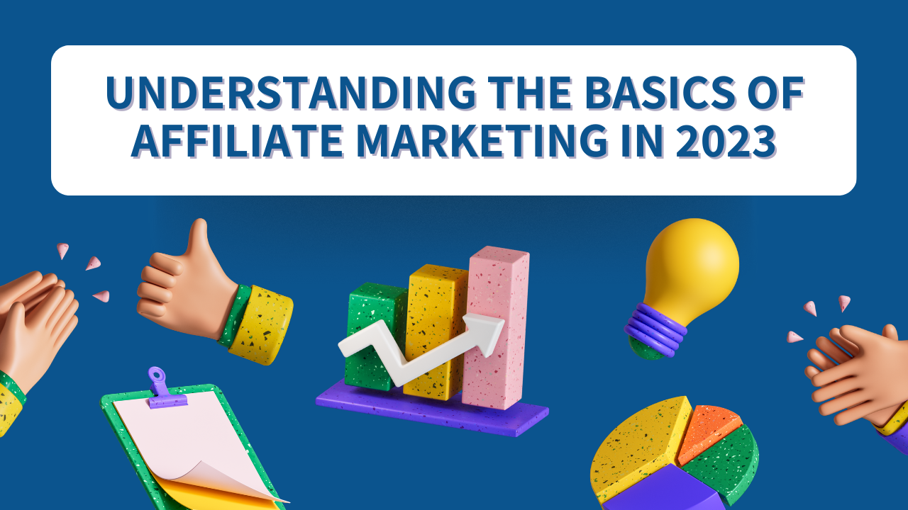 Affiliate Marketing 101: What it is and How to Get Started