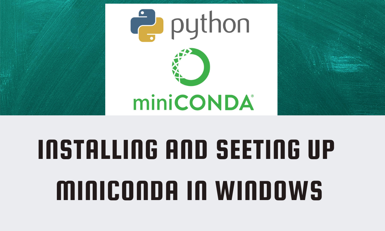 Miniconda — A lighter version of Anaconda | Installation and setup for  Windows | by Animesh Singh | Medium