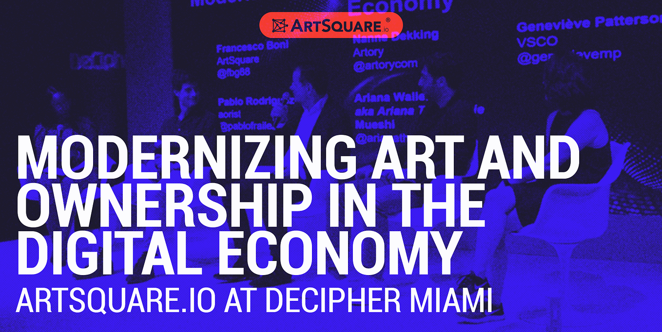 Modernizing Art and Ownership in the Digital Economy | Artsquare.io at Decipher Miami