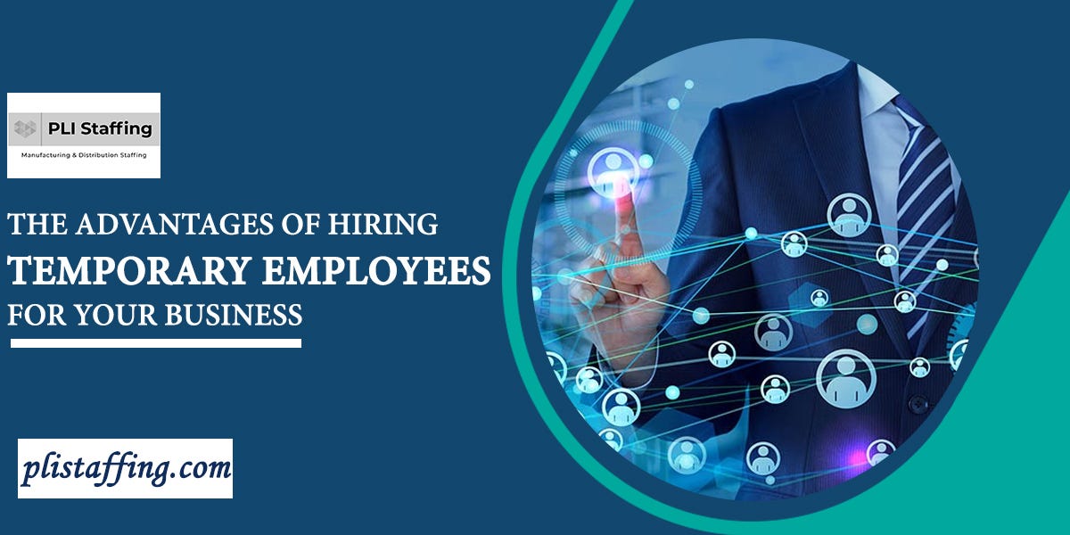 The Advantages of Using Temporary Employees for Seasonal Work PLI