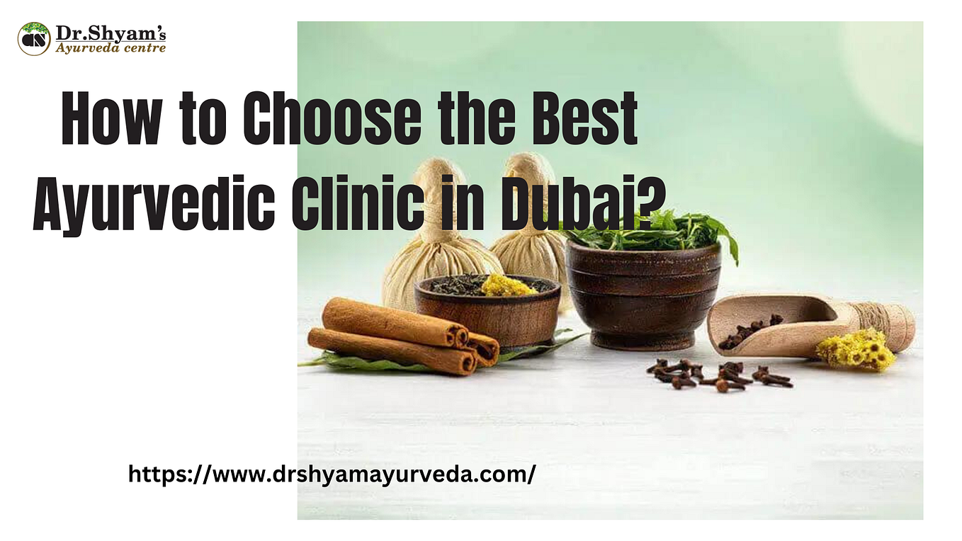 Unlocking the Hidden Wonders Why Choose Ayurvedic Treatments in Dubai