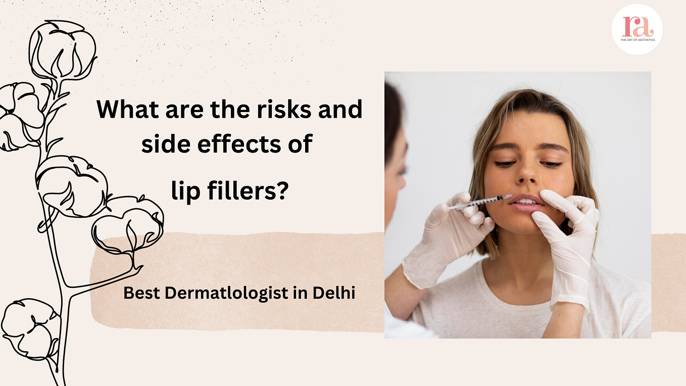 What are the risks and side effects of lip fillers? Rakshaa_clinic Medium