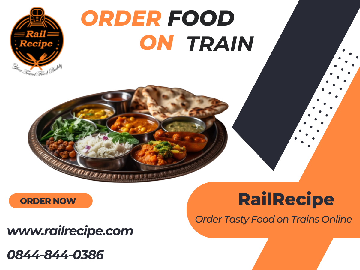 A Steps by Steps Process to Order Food on Train by RailRecipe Aug