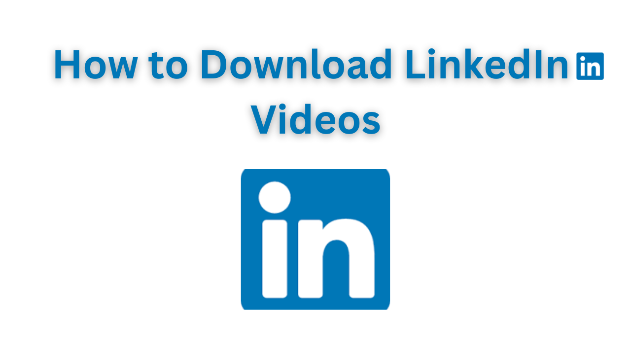 How to Download LinkedIn Videos for Offline Learning | by Youtube Video  Downloader | Medium