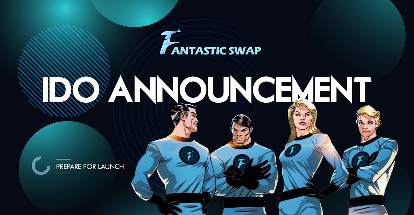 Prepare for FantasticSwap IDO launch!