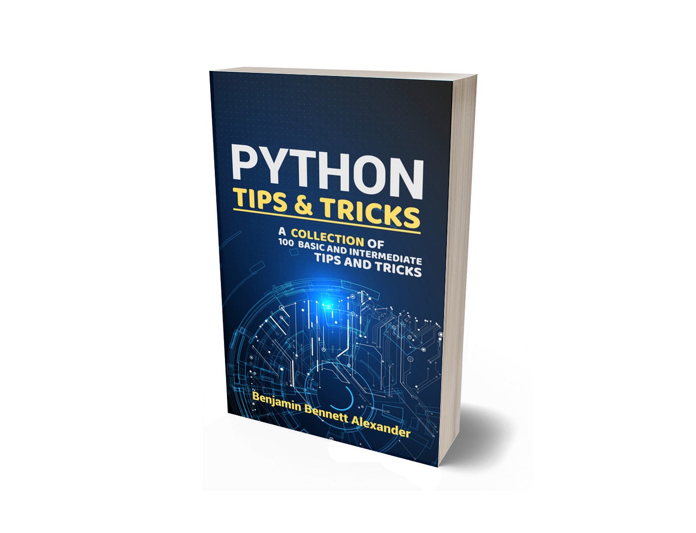 Python Tips and Tricks: A Collection of 100 Basic and Intermediate Tips and Tricks