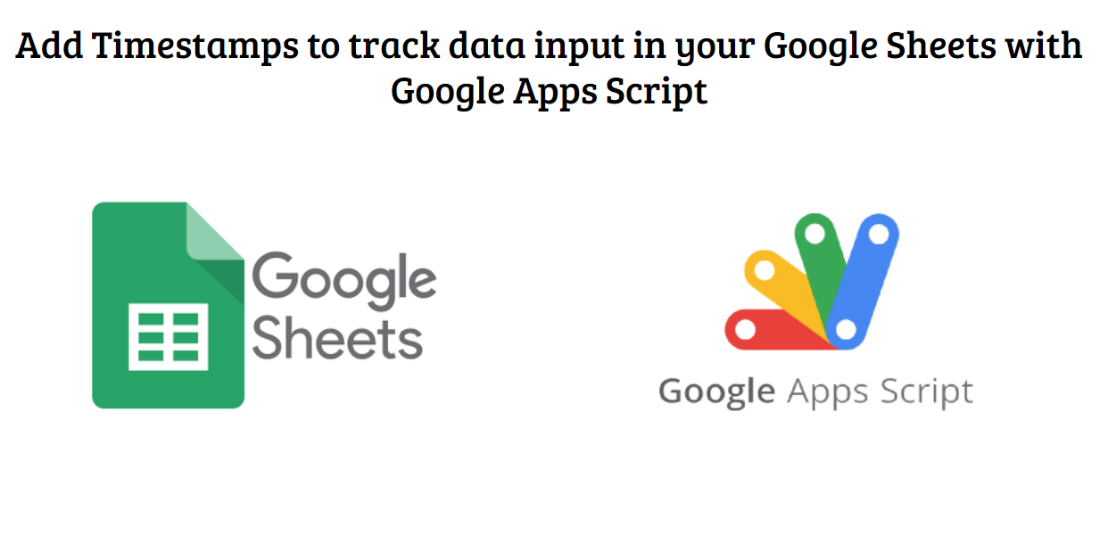 Add “last modified” timestamps to Google Sheets by Aryan Irani Medium