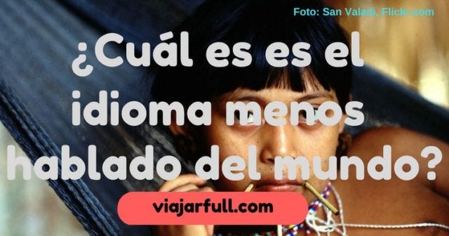 Los tres idiomas menos hablados. Estos son los idiomas que más se usan
