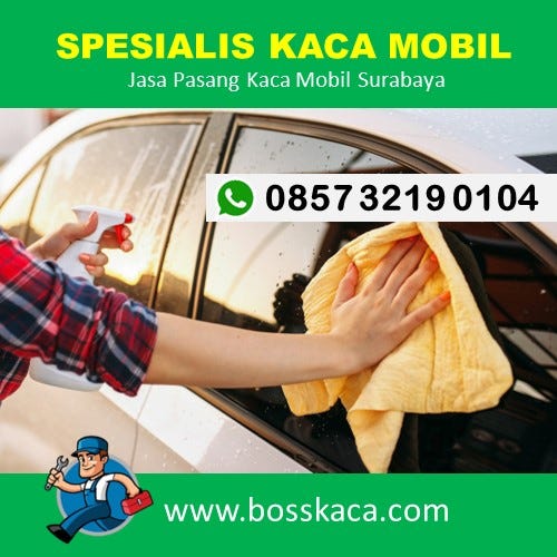 Berapa Ongkos Ganti Kaca Mobil Pecah di Surabaya? | by Jasa Pasang Kaca