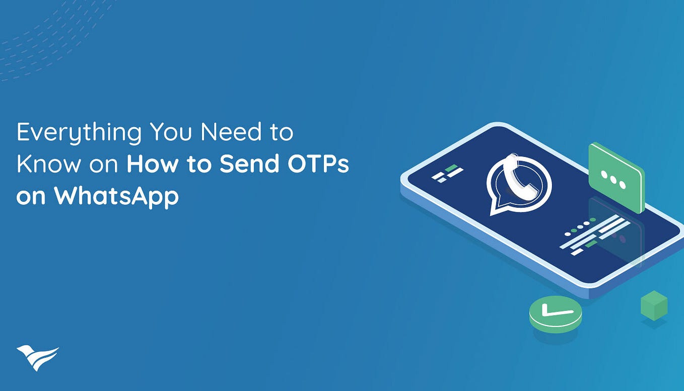 Everything you need to know on how to send OTPs with WhatsApp