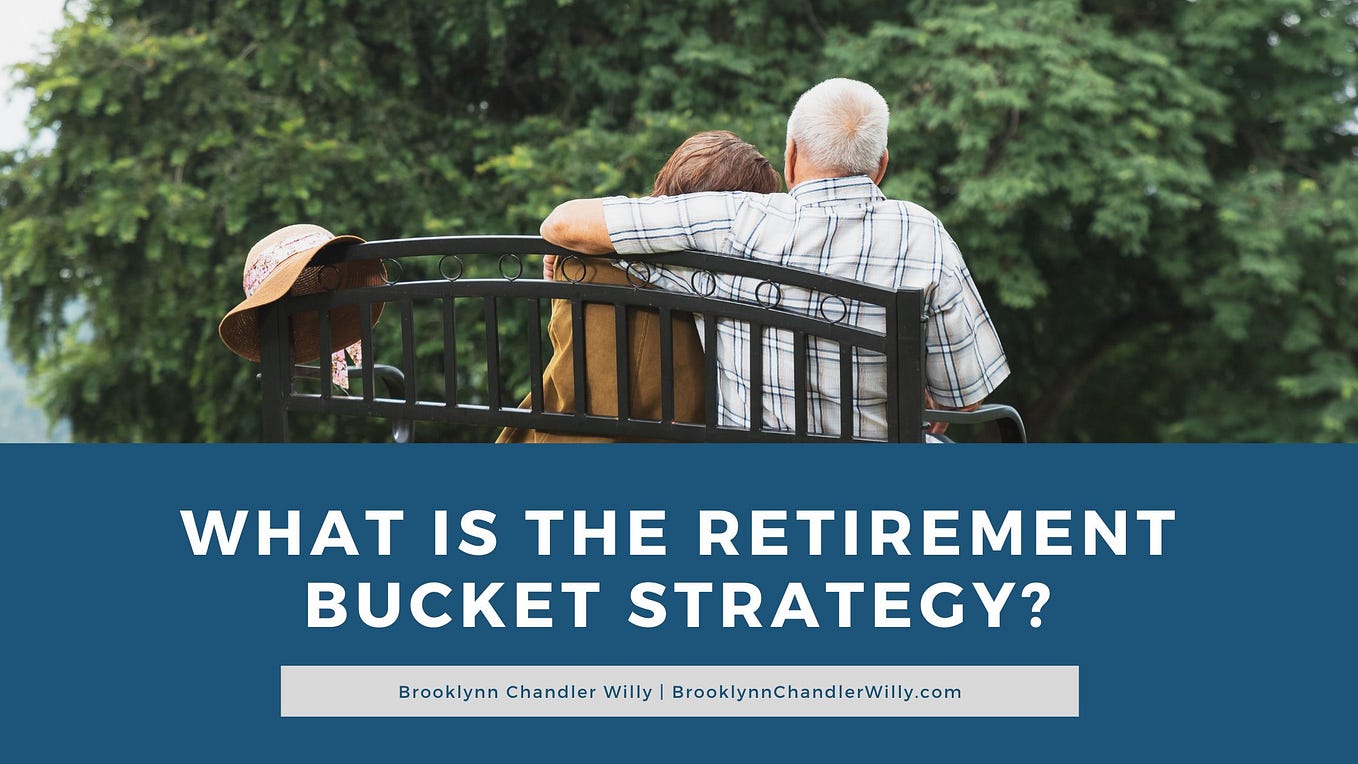 Brooklynn Chandler Willy on What Is the Retirement Bucket Strategy? | | Retirement Planning