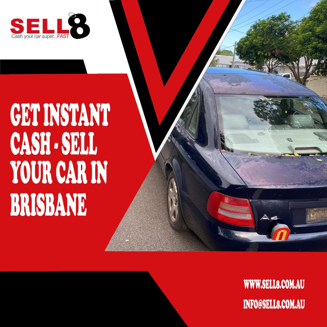 Sell Your Car Quickly in Brisbane with Sell Your Car Brisbane Sell8 Medium