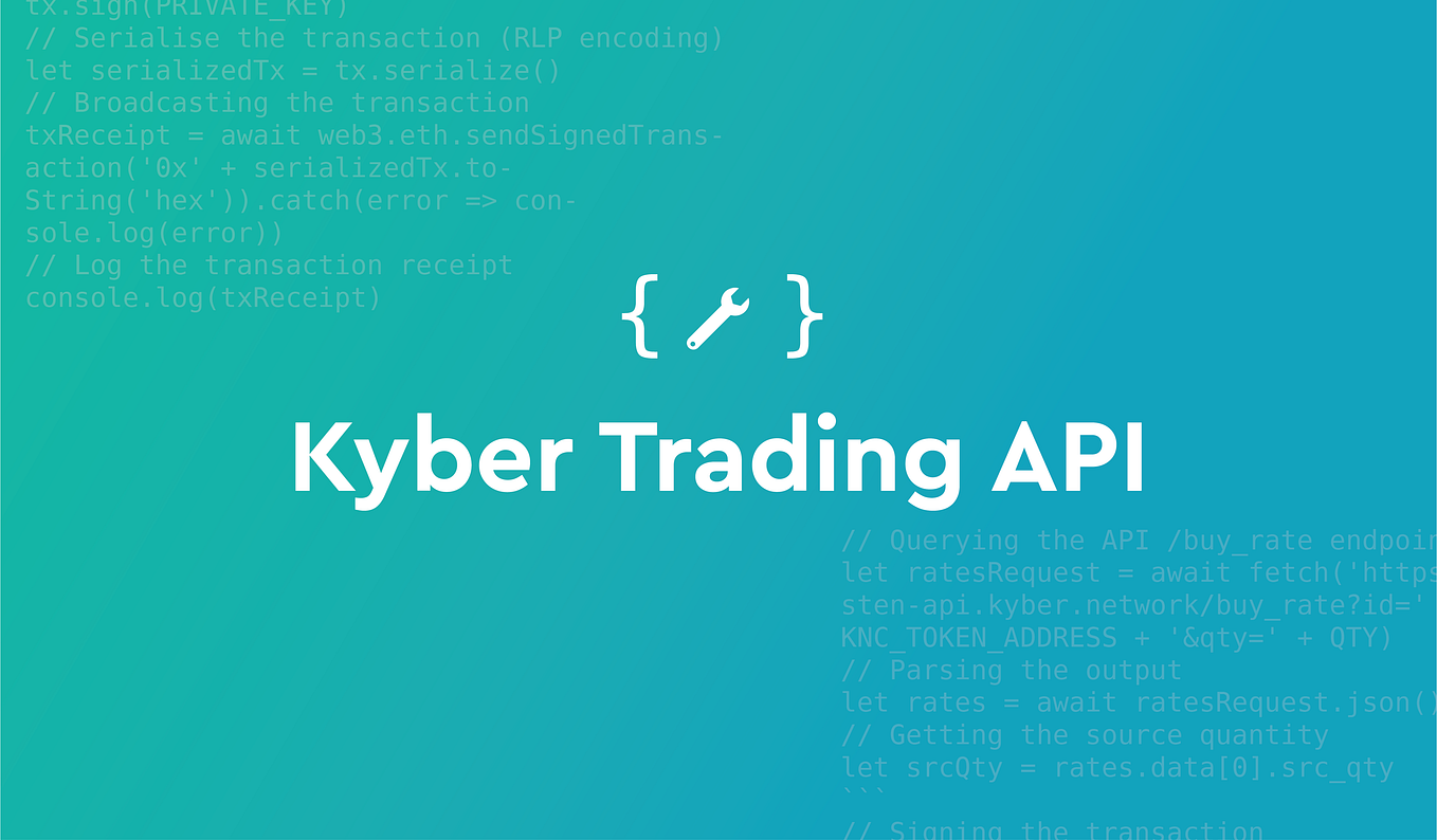 Introducing The Kyber Trading API | by Anton Buenavista | Kyber Network ...