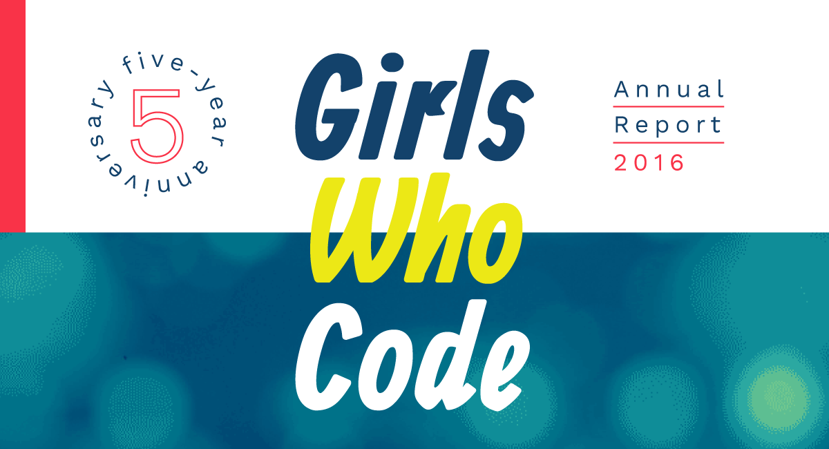 Girls Who Code Turns Five: What I’ve Learned Since Our Founding