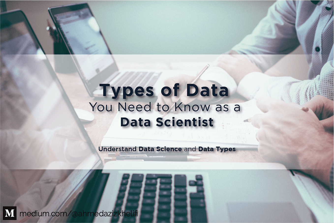 Types of Data You Need to Know as a Data Scientist