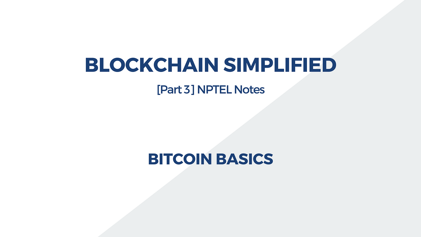 [Part 1] Blockchain Simplified Notes NPTEL | by Divya Jain | MoatFund ...