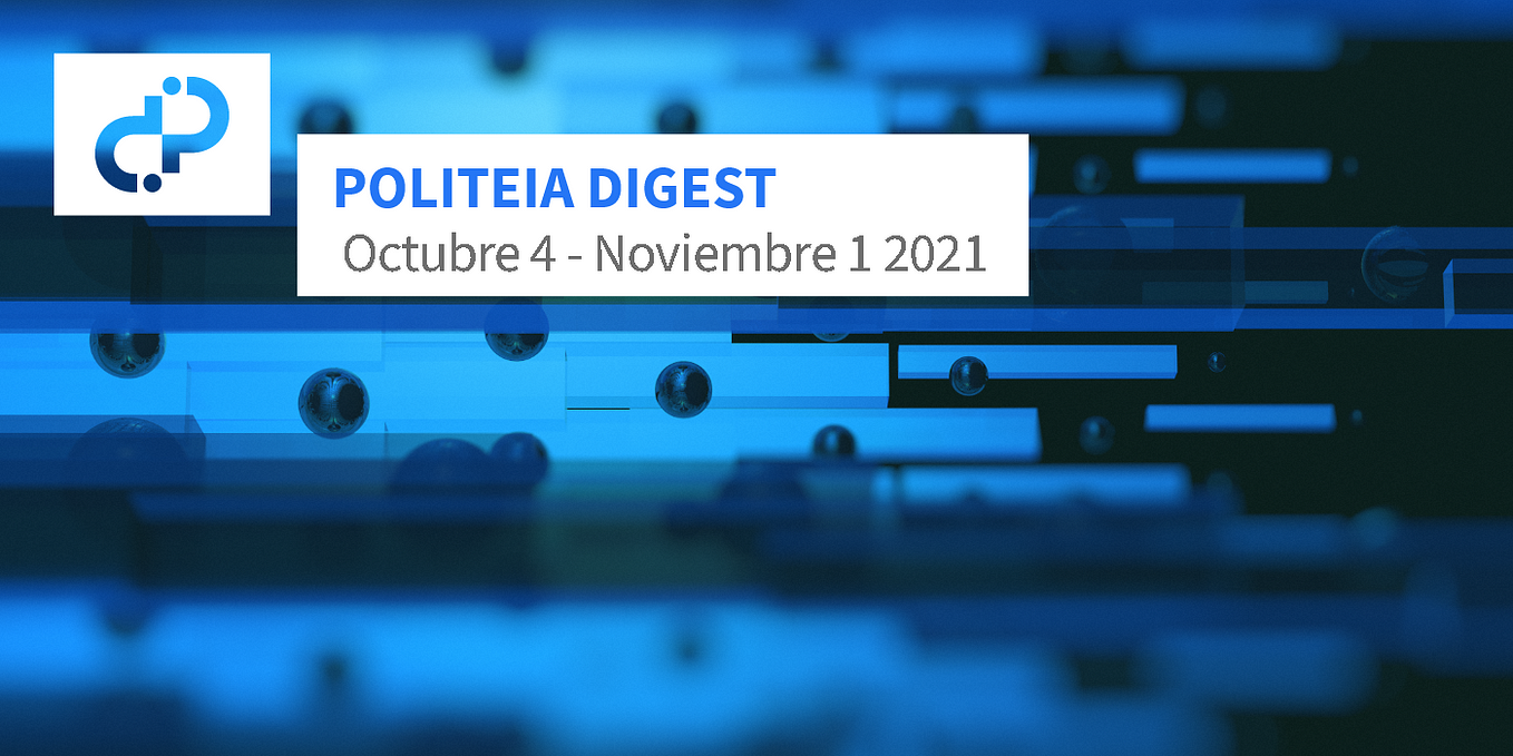 Politeia Digest #48 — Octubre 4 — Noviembre 1 2021