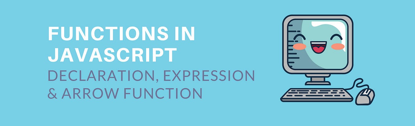 Functions in Javascript (Declaration, Expression, Arrow)