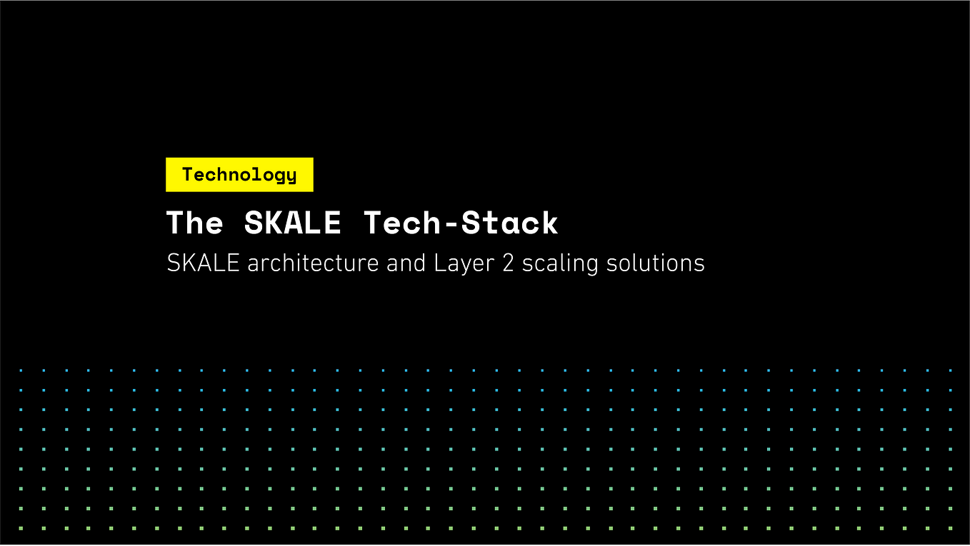 The SKALE Tech-Stack