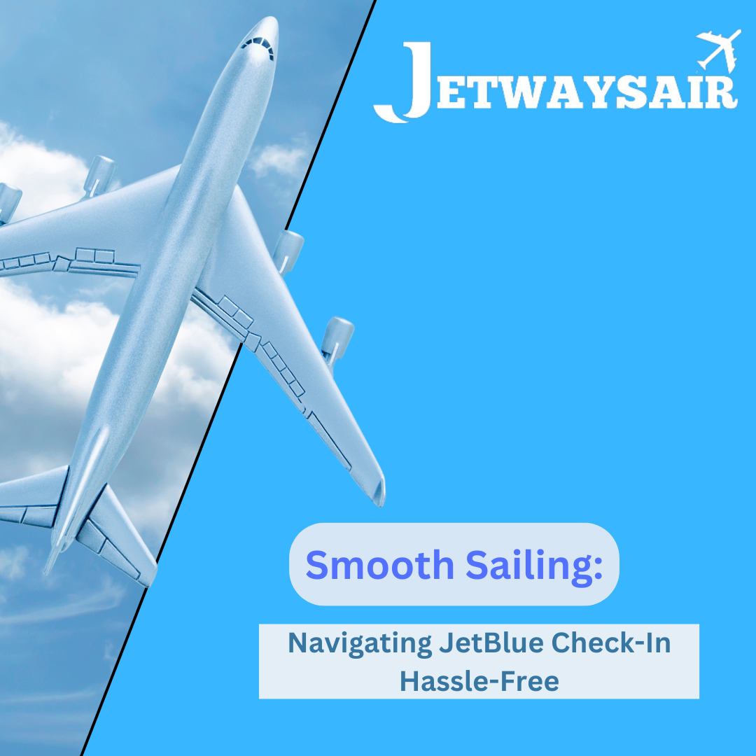 JetBlue Flight CheckIn A Comprehensive Guide to HassleFree Travel