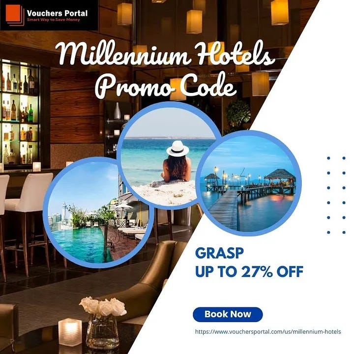Millennium Hotels Promo Code Vouchers Portal USA — Enjoy 27 OFF! by Shailendra Vouchersportal