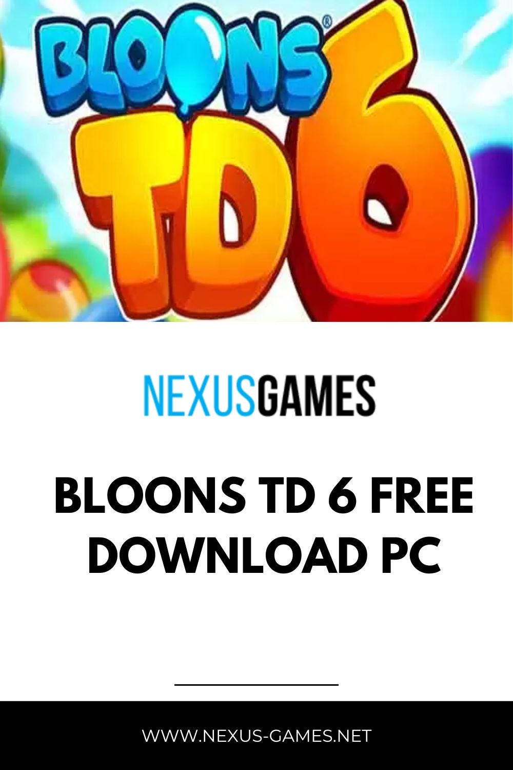 How To Bloons TD 6 Free Download PC? | by Nexusgames | Medium