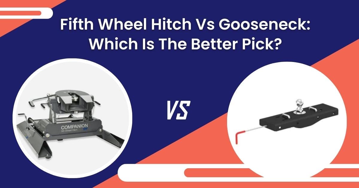 What Are The Types Of Gooseneck Hitches And Where Can They Be Used