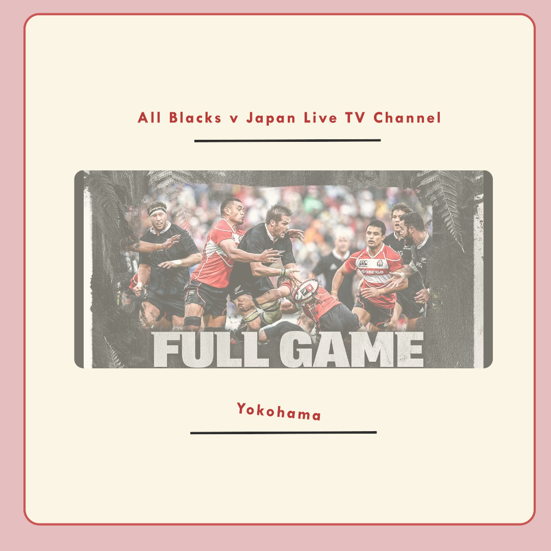 RuGbY™))* All Blacks vs Japan LIVE ON TV Channel by