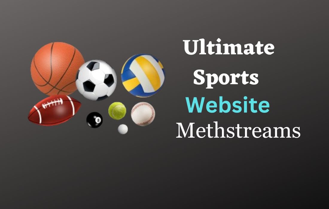 Methstreams: Free Online Sports Streaming in 2023