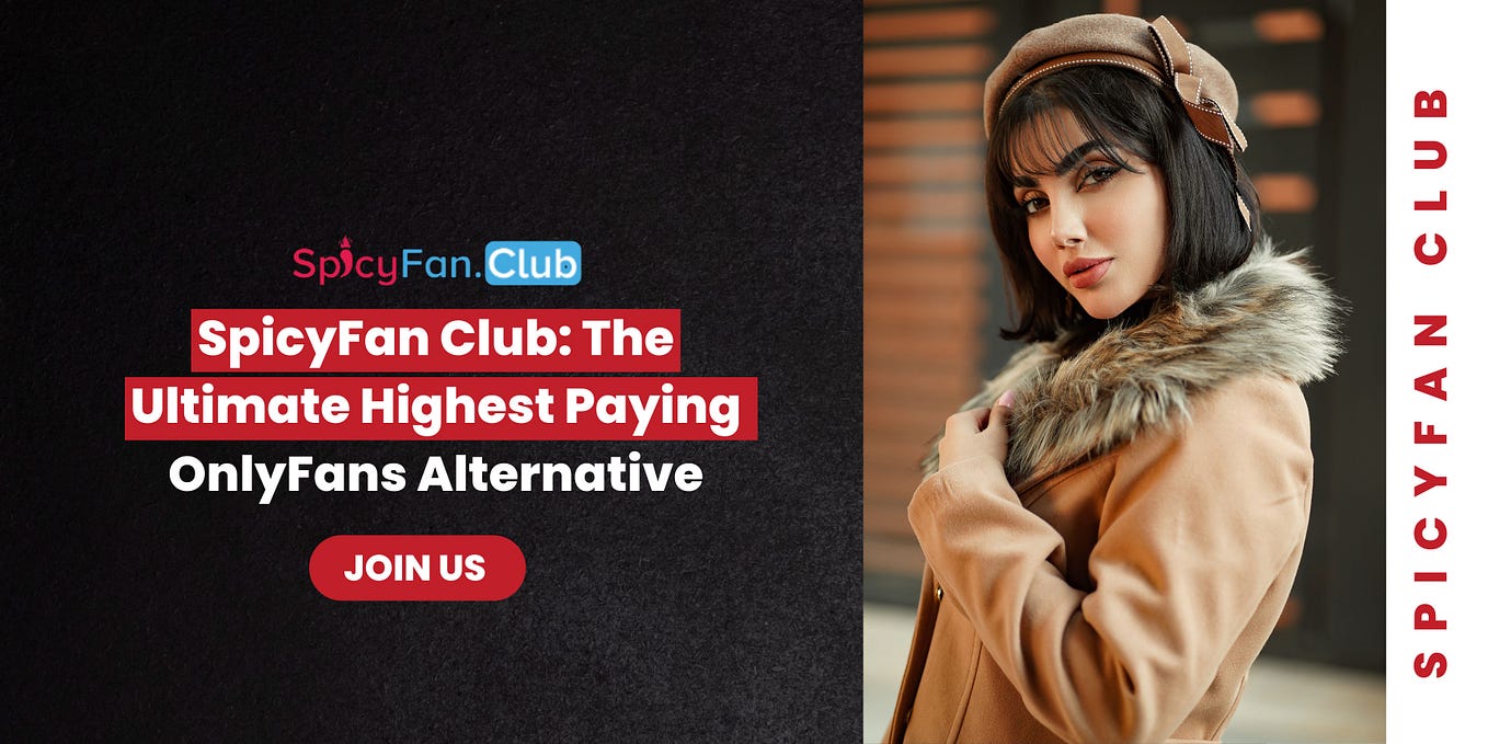 Spicy Fan Club The Ultimate OnlyFans Alternative for Your Wildest