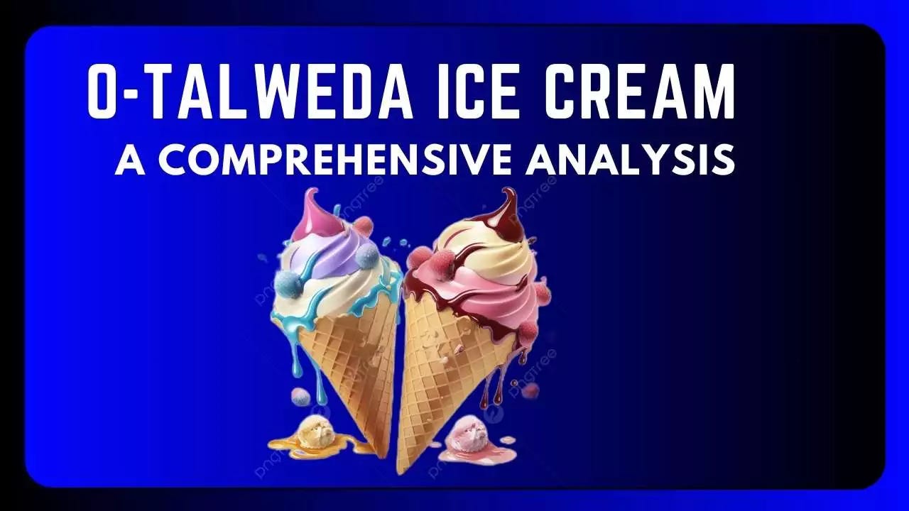 O-Talweda Ice Cream. In the world of frozen treats… | by Info Hub | Nov,  2023 | Medium