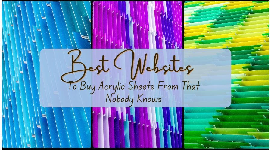 Best Websites To Buy Acrylic Sheets From That Nobody Knows