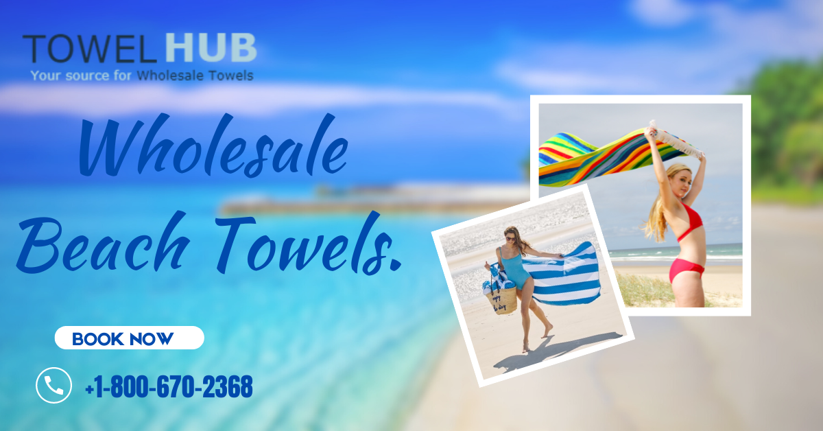 Get Ready for Summer Fun with HighQuality Wholesale Beach Towels from Towel Hub Your OneStop