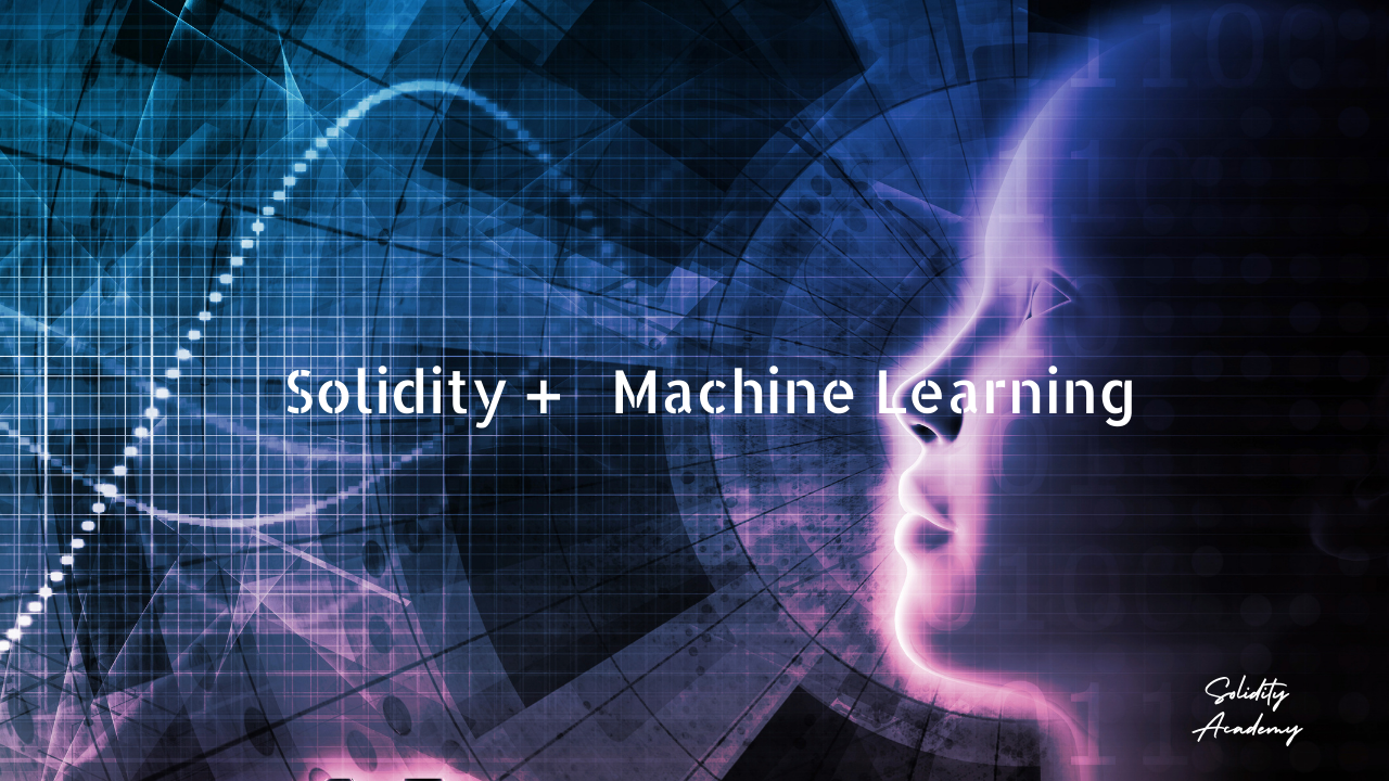 📝 Solidity + 🤖 Machine Learning