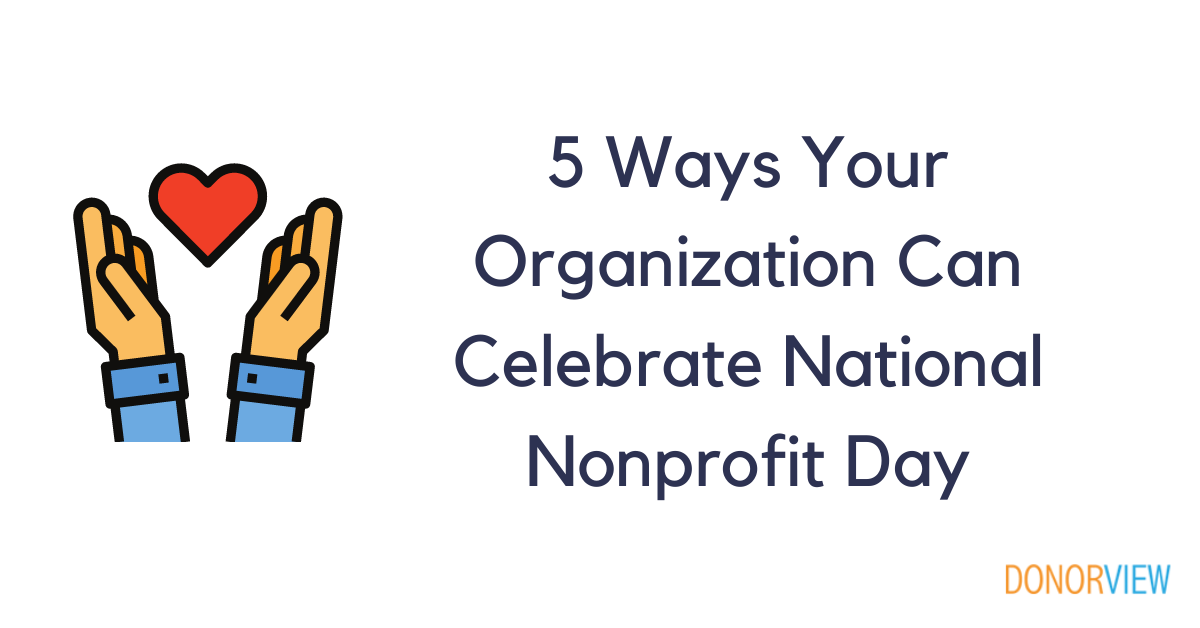 National Nonprofit Day is Coming Up — How Are You Celebrating?