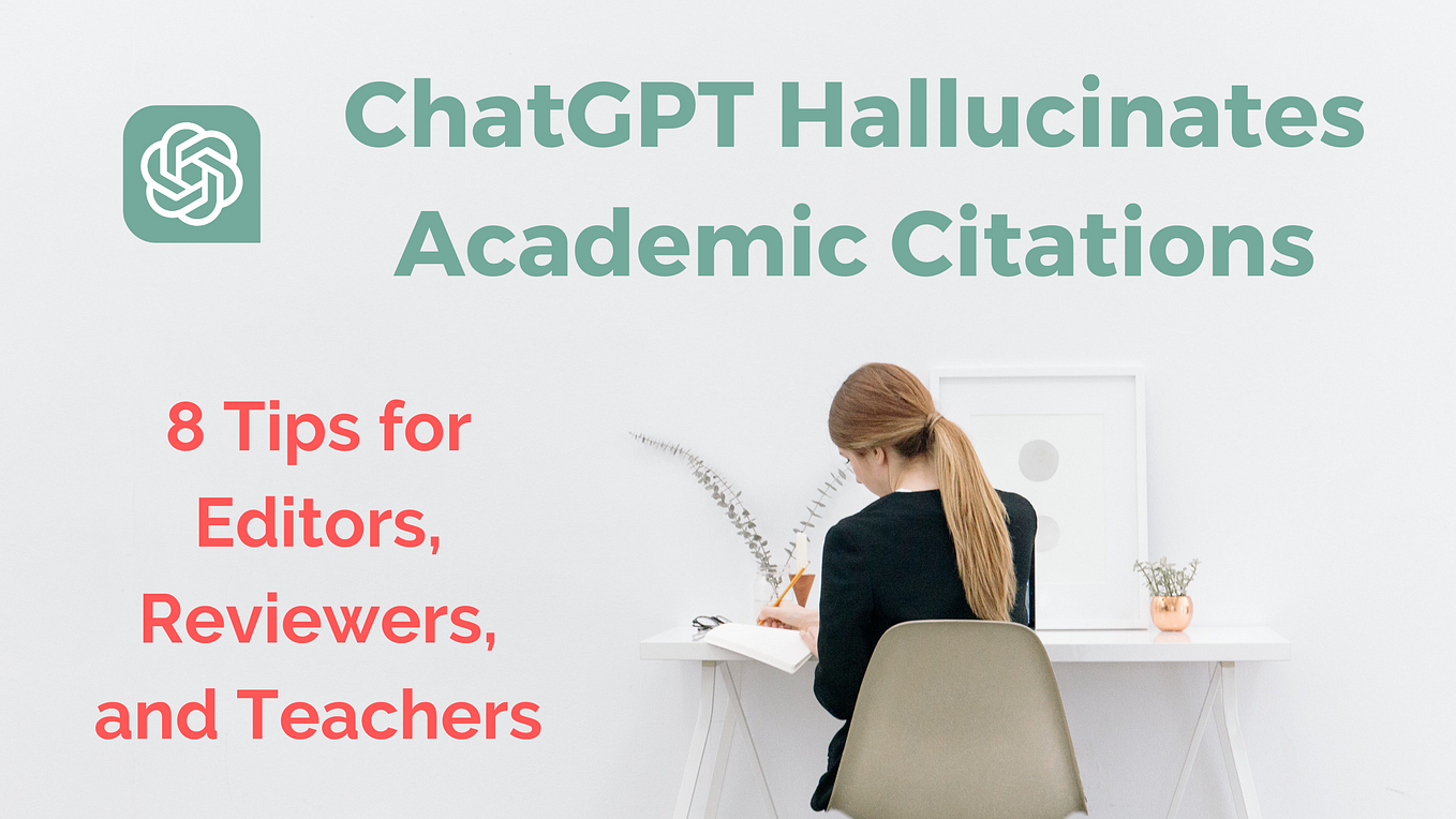 ChatGPT Generates Fake References: 8 Tips for Editors, Reviewers, and Teachers